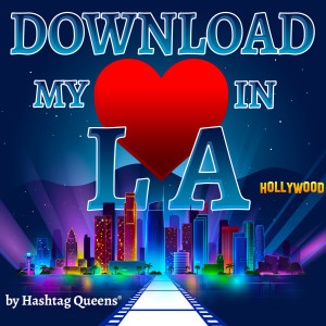 อัลบัม Download My Heart In LA (Extended Mix) ศิลปิน Hashtag Queens