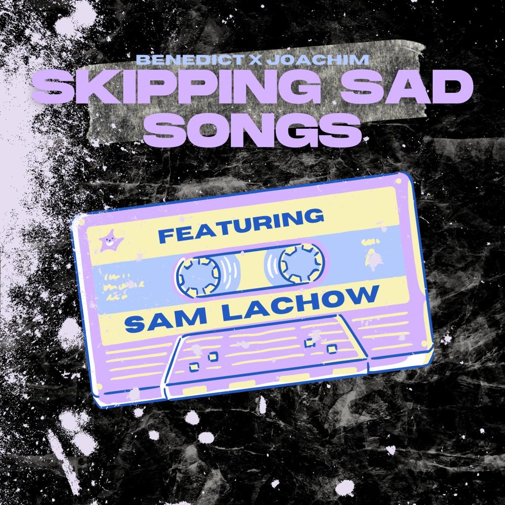 Skipping Sad Songs (feat. Sam Lachow) (Explicit)