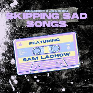 อัลบัม Skipping Sad Songs (Sam's Version) (Explicit) ศิลปิน Sam Lachow