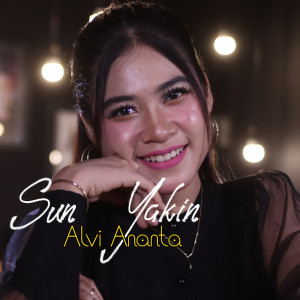 Listen to SUN YAKIN song with lyrics from Alvi Ananta