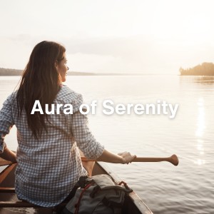 Album Aura of Serenity oleh Matter and Energy