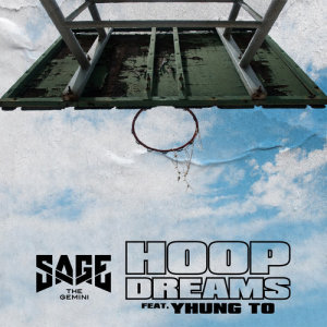 ดาวน์โหลดและฟังเพลง Hoop Dreams (feat. Yhung T.O.) (Explicit) พร้อมเนื้อเพลงจาก Sage the Gemini