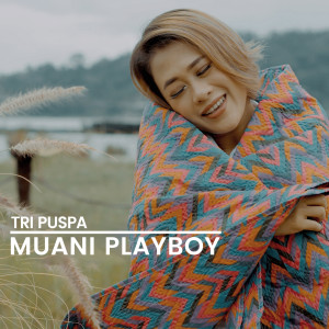 Muani Playboy dari Tri Puspa