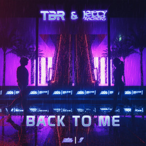 收聽TBR的Back To Me (Original Mix)歌詞歌曲