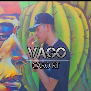 Listen to Vago song with lyrics from Caro RT