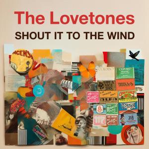 The Lovetones的專輯Shout It To The Wind