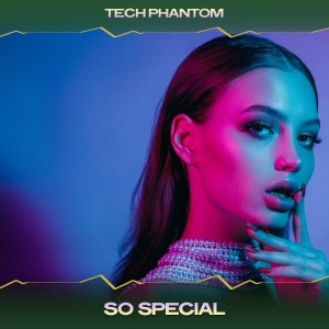 Tech Phantom的專輯So Special