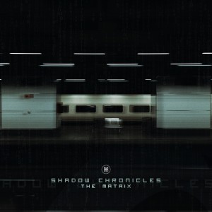 收聽Shadow Chronicles的The Matrix歌詞歌曲