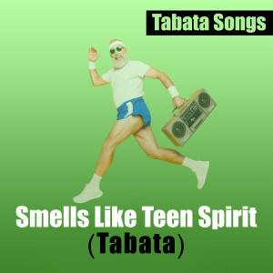收听Tabata Songs的Smells Like Teen Spirit (Tabata)歌词歌曲