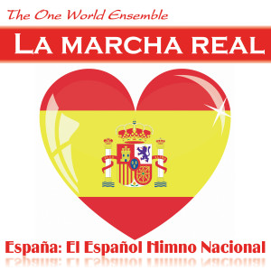 ดาวน์โหลดและฟังเพลง La marcha real พร้อมเนื้อเพลงจาก The One World Ensemble