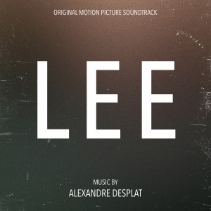 Alexandre Desplat的專輯Lee (Original Motion Picture Soundtrack) (Explicit)