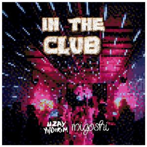 Album In The Club (feat. Migoshi) from Uzay Yıldırım
