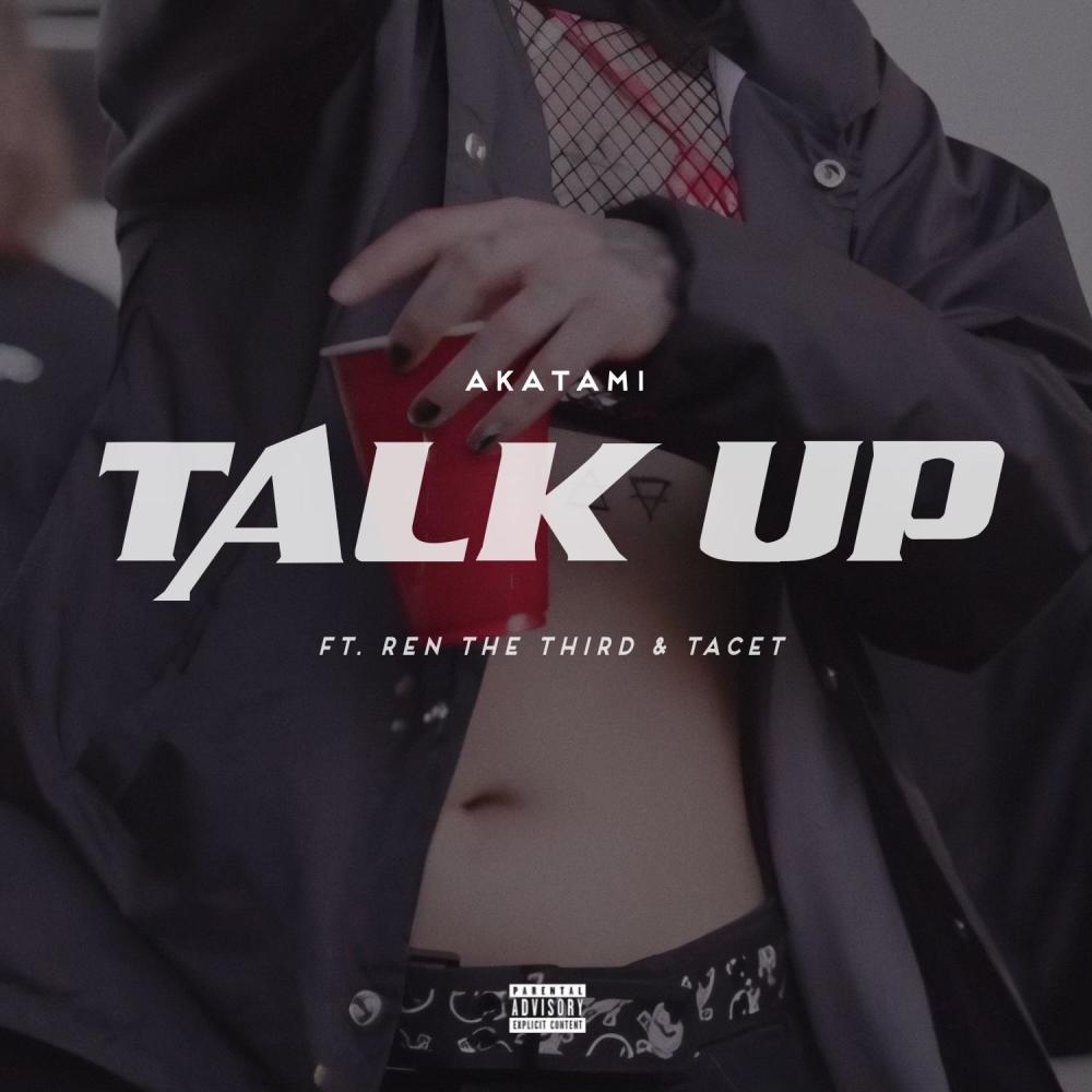 Talk Up (feat. Ren the Third & Tacet) (Explicit)