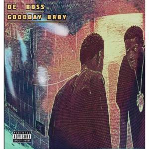 收聽GOOD DAY的De Boss (Explicit)歌詞歌曲