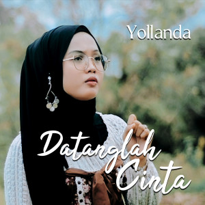 Dengarkan Datanglah Cinta lagu dari Yollanda dengan lirik