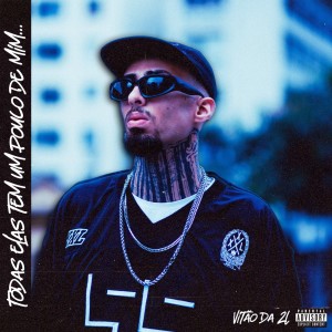 ดาวน์โหลดและฟังเพลง Todas elas tem um pouco de mim... (Explicit) พร้อมเนื้อเพลงจาก vitão da zl