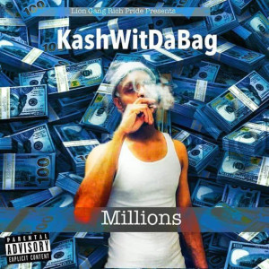 收听KashWitDaBag的Millions (Explicit)歌词歌曲