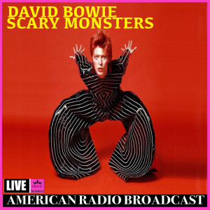 Dengarkan lagu Scary Monsters (Live) nyanyian David Bowie dengan lirik