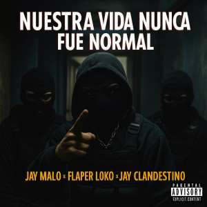 Listen to Nuestra Vida Nunca Fue Normal (Explicit) song with lyrics from Jay Malo