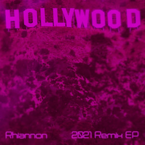 อัลบัม Hollywood (2021 Remix EP) ศิลปิน Rhiannon & the Rumours