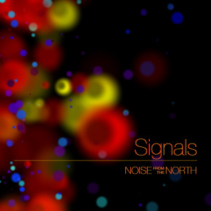 อัลบัม Signals ศิลปิน Noise from the North