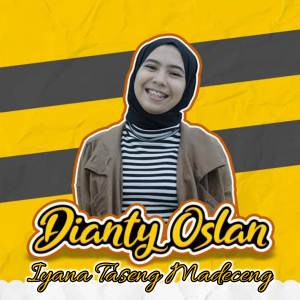 Listen to IYANA TASENG MADECENG song with lyrics from Dianty Oslan