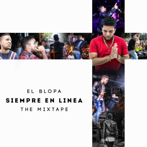 Album Siempre en Línea (The Mixtape) from El Blopa