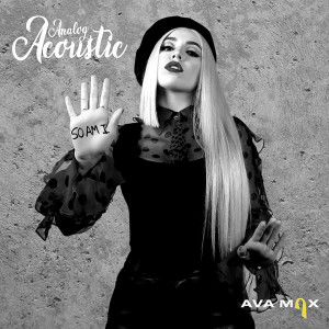 ดาวน์โหลดและฟังเพลง So Am I (Analog Acoustic) พร้อมเนื้อเพลงจาก Ava Max