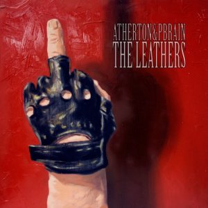 The Leathers的專輯Atherton and PBRAIN are... The Leathers (Explicit)