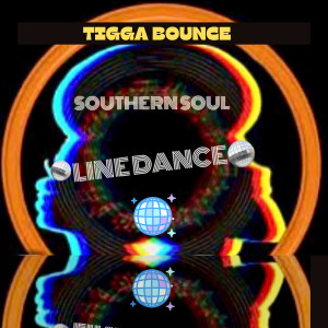 Listen to Southern Soul Line Dance song with lyrics from Tigga Bounce