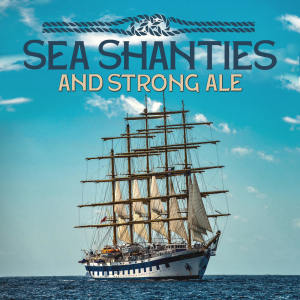 Various的專輯Sea Shanties And Strong Ale