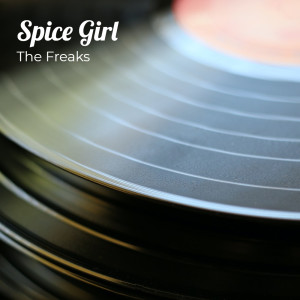收聽The Freaks的Spice Girl歌詞歌曲