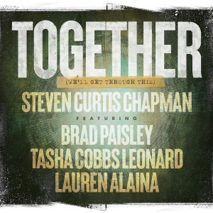 收聽Steven Curtis Chapman的Together (We'll Get Through This)歌詞歌曲