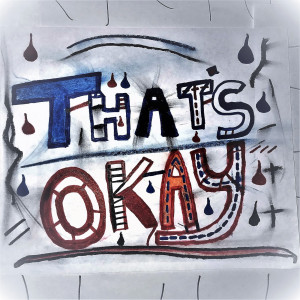 收聽ReL1eF的That's Okay歌詞歌曲
