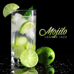 Mojito Lounge Jazz (Instrumental Background for Night Session)