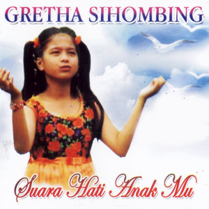 收聽Gretha Sihombing的Suara Hati Anakmu歌詞歌曲