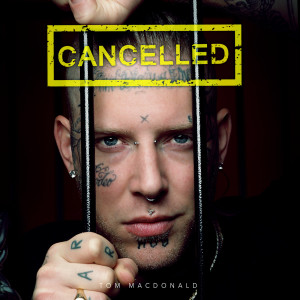收聽Tom MacDonald的Cancelled歌詞歌曲