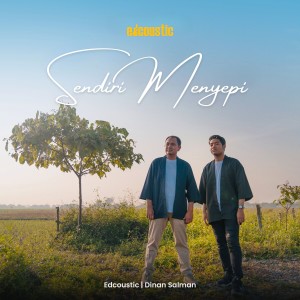 Edcoustic的专辑Sendiri Menyepi