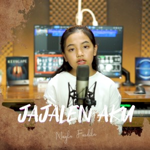 Listen to Jajalen Aku song with lyrics from Nayla Fardila