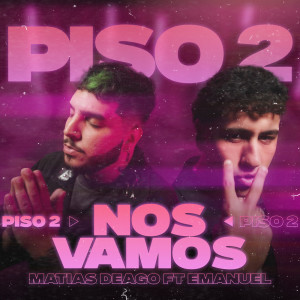 Matias Deago的專輯Piso 2 (Nos Vamos)