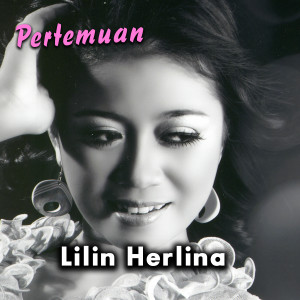 Listen to Pertemuan song with lyrics from Lilin Herlina
