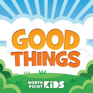 North Point Kids的專輯Good Things