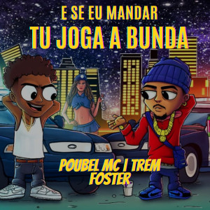 ดาวน์โหลดและฟังเพลง Se Eu Mandar Tu Joga a Bunda พร้อมเนื้อเพลงจาก Poubel Mc