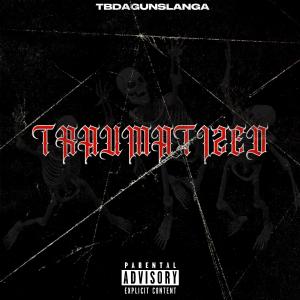 TB DaGunSlanga的專輯Traumatized (Explicit)
