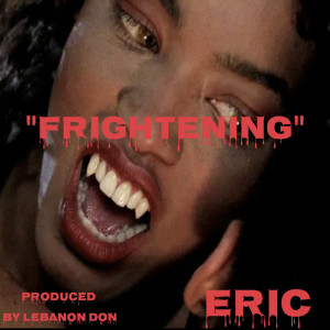 Dengarkan lagu Frightening nyanyian Eric dengan lirik