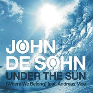 ดาวน์โหลดและฟังเพลง Under the Sun (Where We Belong) (Radio Edit) พร้อมเนื้อเพลงจาก Andreas Moe