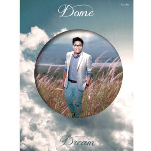 อัลบัม Dome Dream ศิลปิน โดม จารุวัฒน์