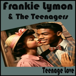 Frankie Lymon的專輯Teenage Love