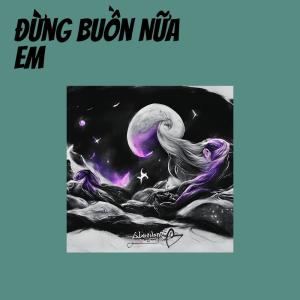 收聽Khánh Ly的Đừng Buồn Nữa Em歌詞歌曲
