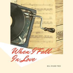 Album When I Fall In Love oleh Bill Evans Trio